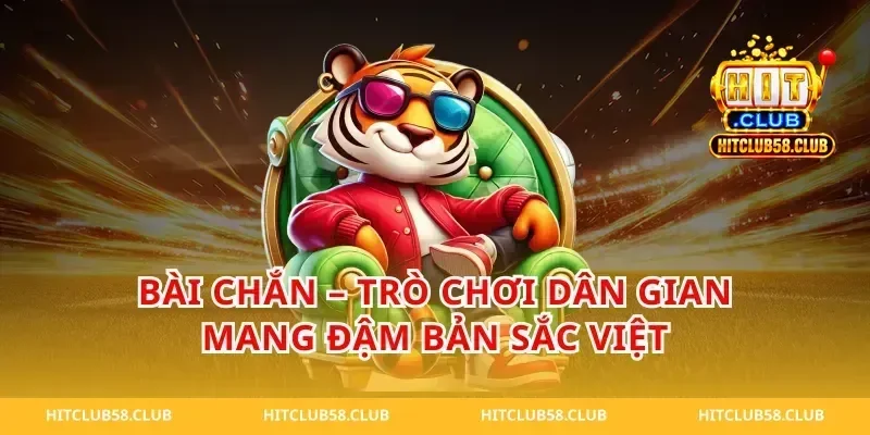 Bài Chắn – Trò Chơi Dân Gian Mang Đậm Bản Sắc Việt