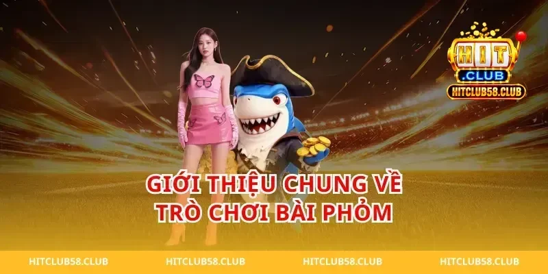 Giới Thiệu Chung Về Trò Chơi Bài Phỏm