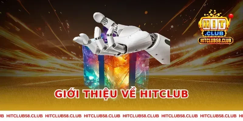 Giới Thiệu Về Hitclub