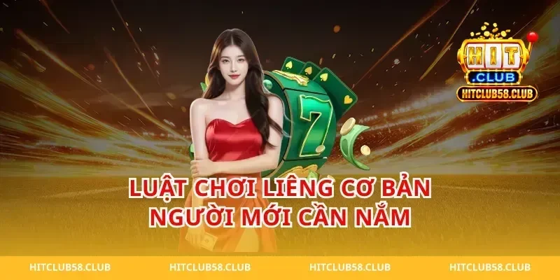 Luật chơi liêng cơ bản người mới cần nắm