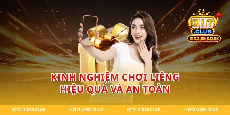 Kinh nghiệm chơi liêng hiệu quả và an toàn