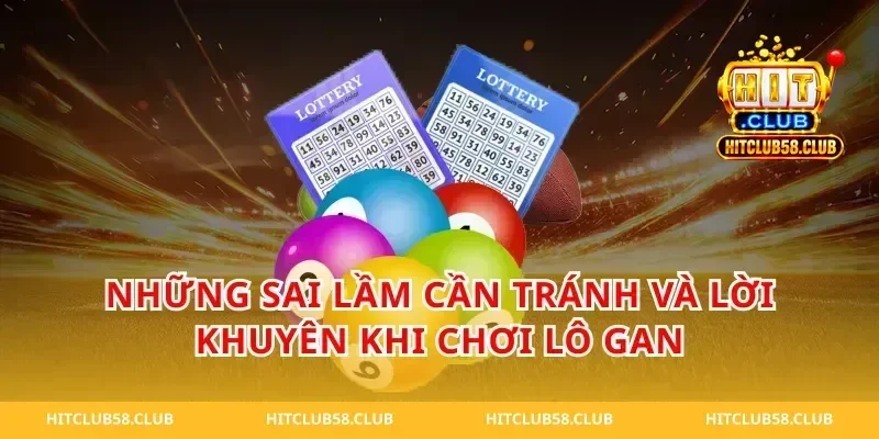 Những sai lầm cần tránh và lời khuyên khi chơi lô gan