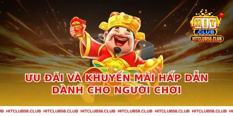 Ưu Đãi Và Khuyến Mãi Hấp Dẫn Dành Cho Người Chơi