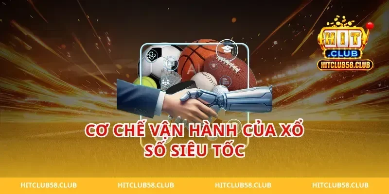 Cơ Chế Vận Hành Của Xổ Số Siêu Tốc